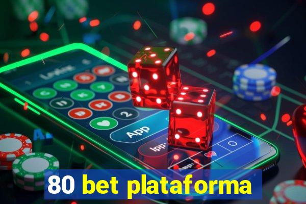 80 bet plataforma